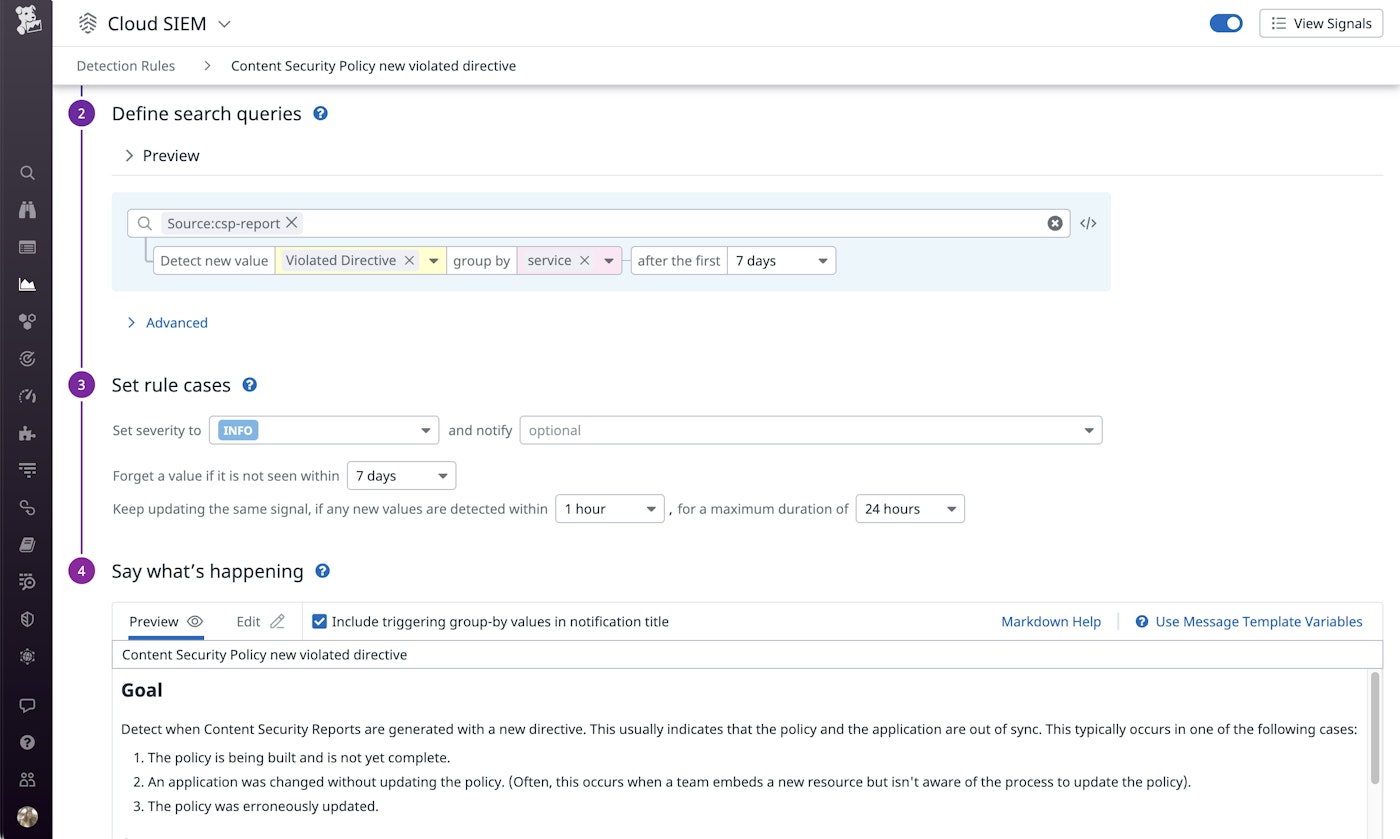 Datadog Cloud SIEM enables you to configure a detection rule to help you detect new types of CSP violations. Datadog Cloud SIEM enables you to configure a detection rule to help you detect new types of CSP violations.